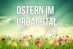 Ostern im Urbachtal